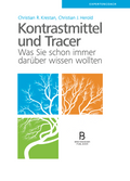 Kontrastmittel und Tracer – Was Sie schon immer darüber wissen wollten